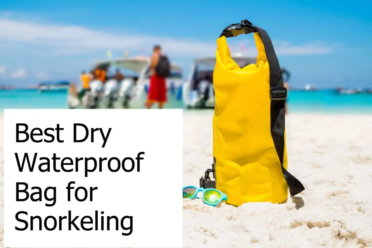 How to find the Best Waterproof Bag for Snorkeling