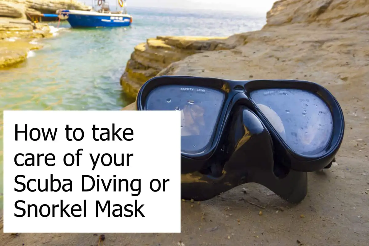 Tips on how to maintain and take care of your scuba diving or snorkeling mask
