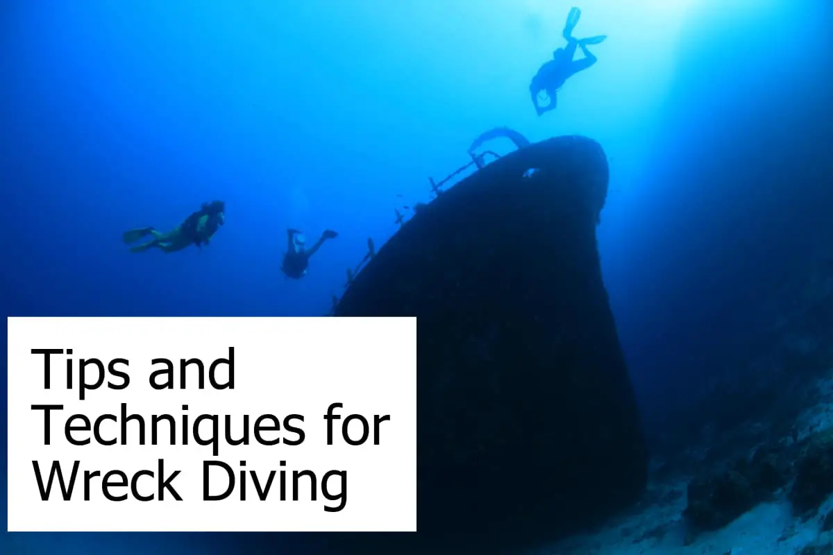 What are the best ways to wreck dive - Techniques and Tips on safe wreck diving