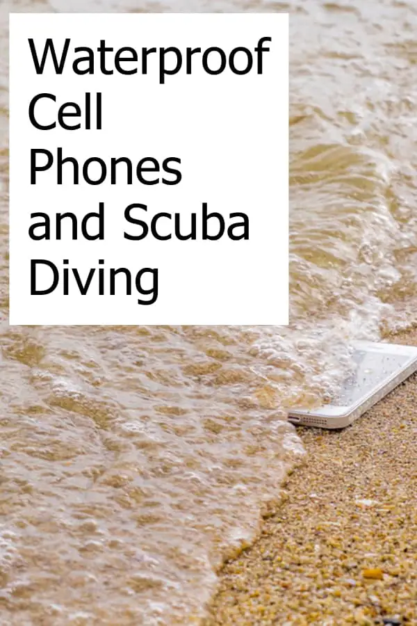 Are there cell phones that are waterproof and you can take them scuba diving?