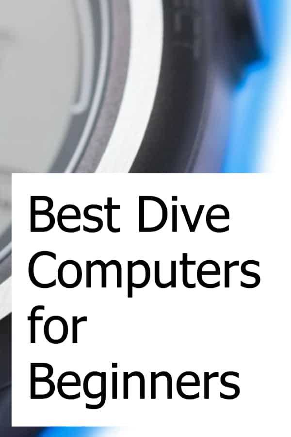 How to find the best scuba dive computers for a beginner diver