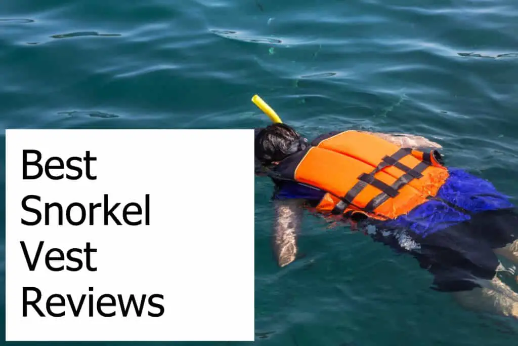 Best Snorkel Vest Reviews