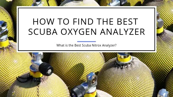 How to find the best scuba oxygen analyzer