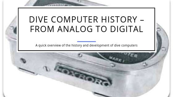 History of Dive Computers - From Analog to Digital