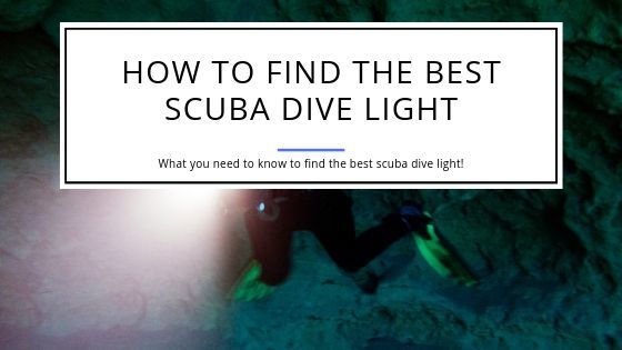 How to find the Best Scuba Dive Light