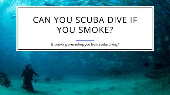 Can You Scuba Dive if You Smoke