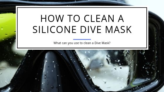 How to Clean a Silicone Dive Mask