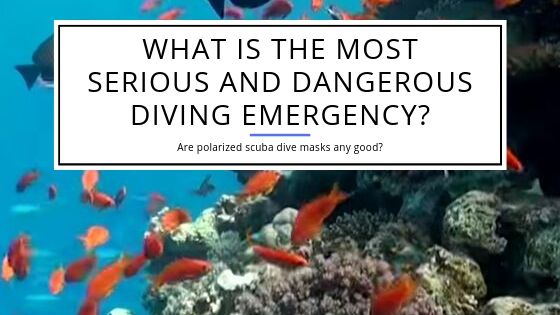 What is the Most Serious and Dangerous Diving Emergency