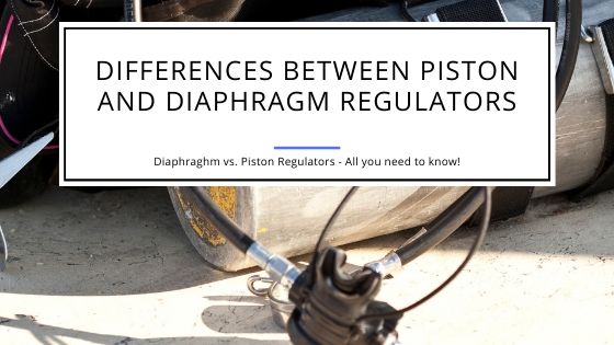 Piston vs. Diaphragm Regulator