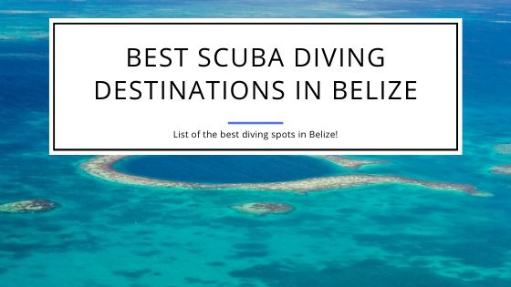 Best Scuba Diving Destinations in Belize