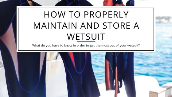 How to Properly Maintain and Store a Wetsuit