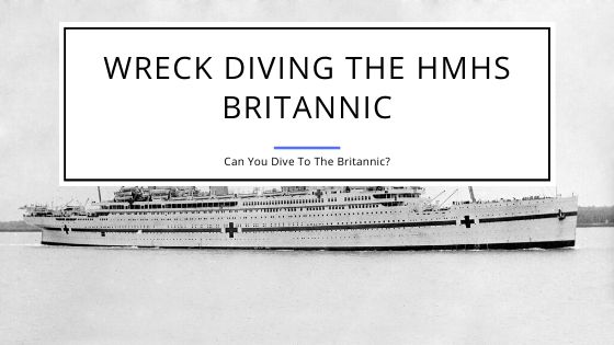 Wreck Diving the HMHS Britannic