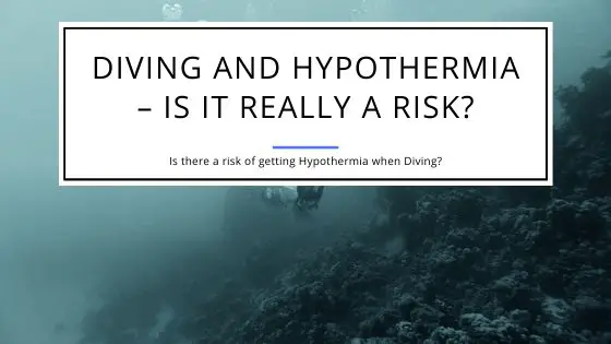 Diving and Hypothermia – Is It Really A Risk