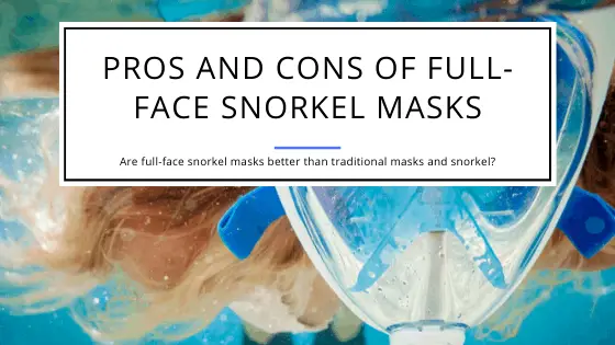 Pros and Cons of Full-Face Snorkel Masks