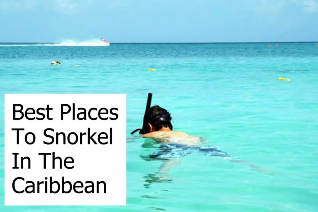 A snorkel vacation in the Caribbean sounds amazing. Where should you go? What are the best places?