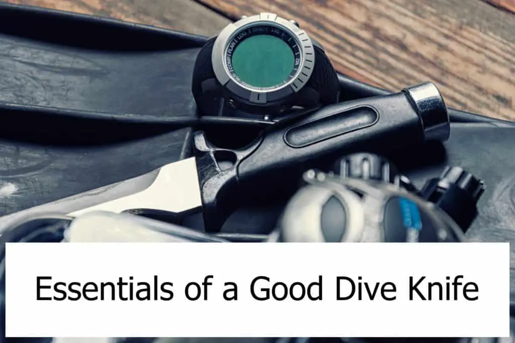 What makes a good dive knife? What features does it have to have?