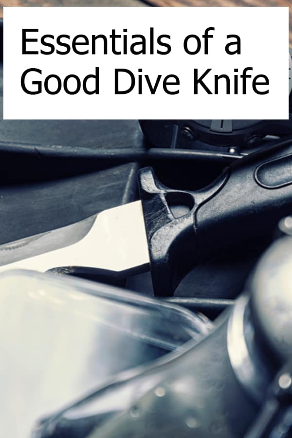 What makes a good dive knife? What features does it have to have?