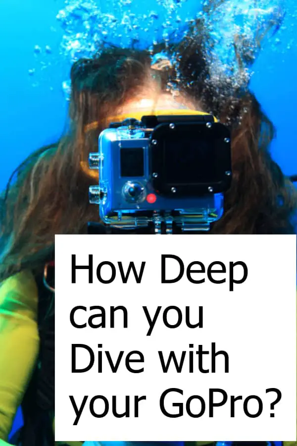 Using a GoPro to film your dives is awesome. How deep can you dive with it?