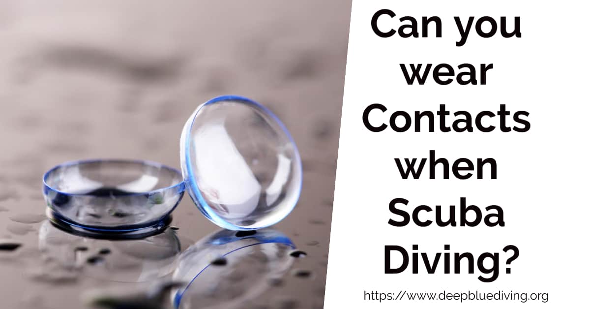 Can you wear Contacts when Scuba Diving