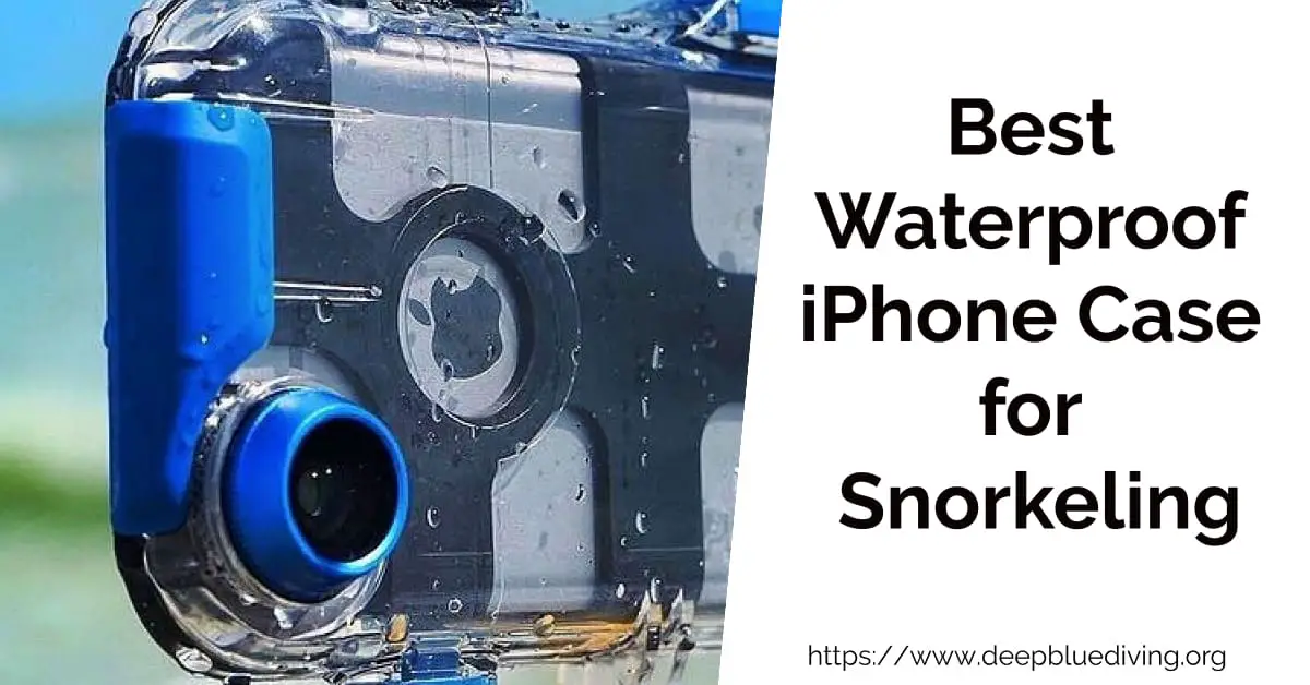 Best Waterproof iPhone Case for Snorkeling
